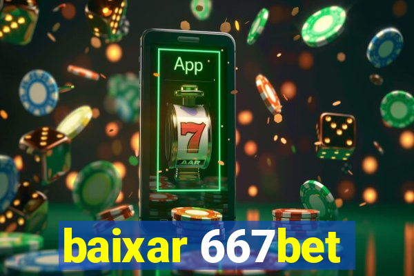 baixar 667bet